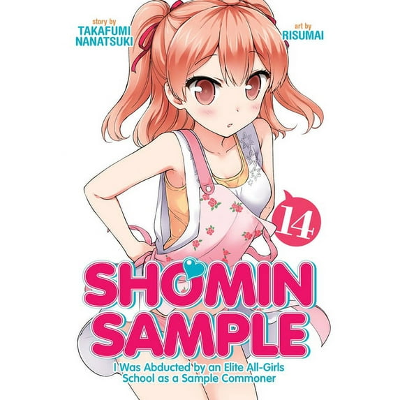 Shomin Sample: I Was Abducted by an Elite All-Girls School as a Sample Commoner: Shomin Sample: I Was Abducted by an Elite All-Girls School as a Sample Commoner Vol. 14 (Series #14) (Paperback)