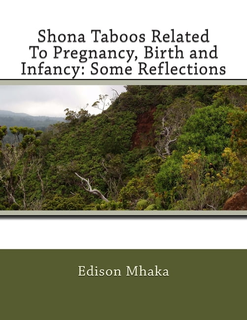 Shona Taboos Related To Pregnancy, Birth and Infancy: Some Reflections (Paperback)