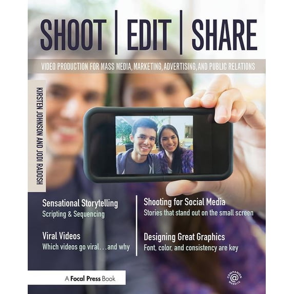 Shoot, Edit, Share: Video Production for Mass Media, Marketing, Advertising, and Public Relations (Paperback)