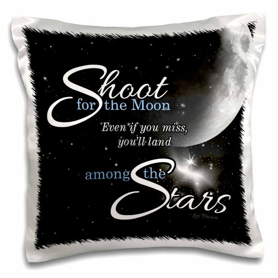 3drose, Shoot for the Moon Is Great for the Graduate or Promotion and Features a Quote by Les Brown, 16x16 inch Pillow Case