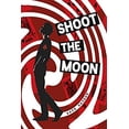 thumbnail image 1 of Pre-Owned Shoot the Moon (Paperback) 1635830141 9781635830149, 1 of 1