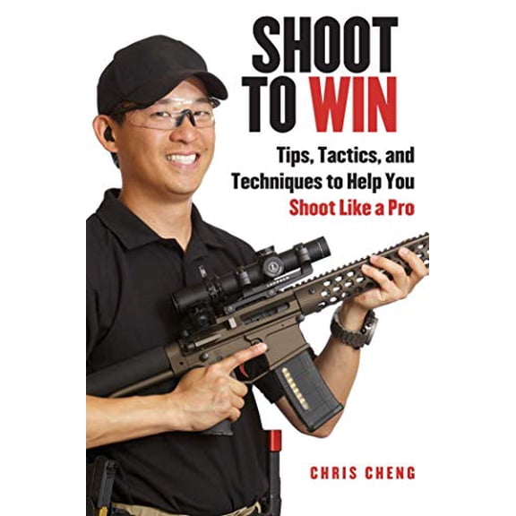 Pre-Owned Shoot to Win: Training for the New Pistol, Rifle, and Shotgun Shooter (Hardcover) 1628736992 9781628736991