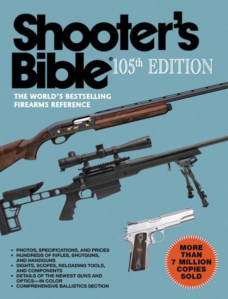 Shooter's Bible, 105th Edition : The World's Bestselling Firearms Reference (Paperback) - image 1 of 2