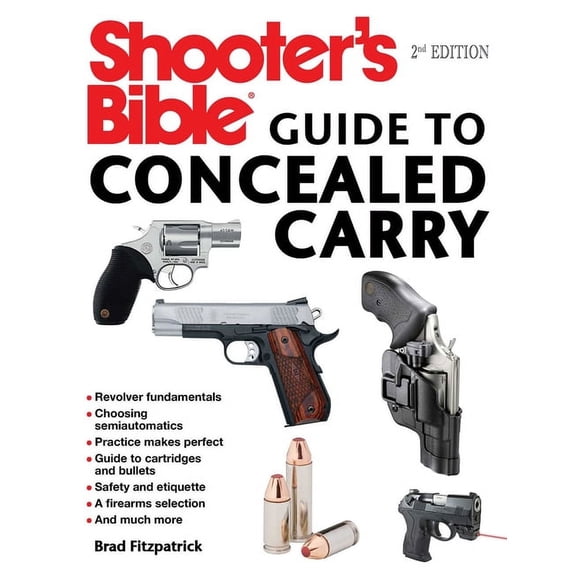 Shooter's Bible Guide to Concealed Carry, 2nd Edition : A Beginner's Guide to Armed Defense (Edition 2) (Paperback)