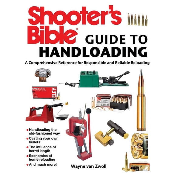 Shooter's Bible Guide to Handloading : A Comprehensive Reference for Responsible and Reliable Reloading (Paperback)
