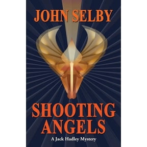 Shooting Angels: Suspense / A Jack Hadley Mystery