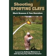 MARK BRANNON; TOM HANRAHAN Shooting Sporting Clays (Hardcover)