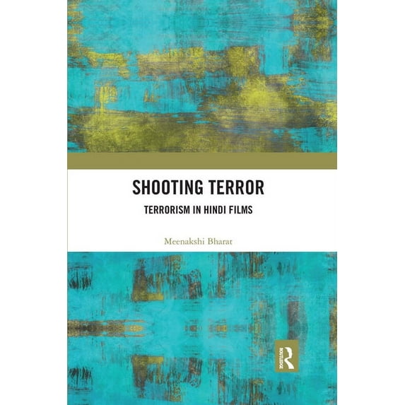 Shooting Terror: Terrorism in Hindi Films, (Paperback)
