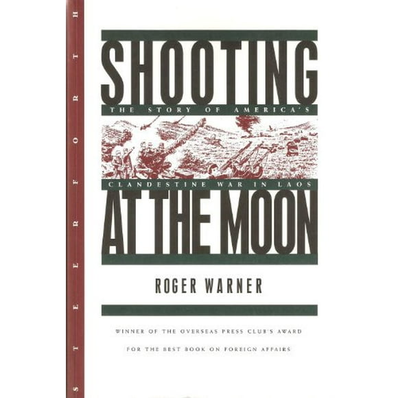 Pre-Owned Shooting at the Moon: The Story of America's Clandestine War in Laos Paperback