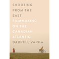 thumbnail image 1 of Pre-Owned Shooting from the East: Filmmaking on the Canadian Atlantic (Paperback) 0773546294 9780773546295, 1 of 1