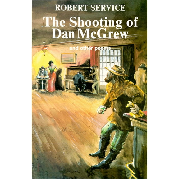 Pre-Owned Shooting of Dan McGrew: And Other Poems (Paperback) 0888392249 9780888392244