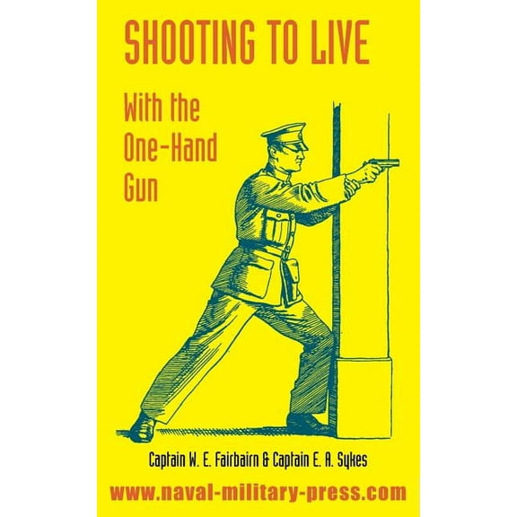 Shooting to Live: With The One-Hand Gun, (Paperback)