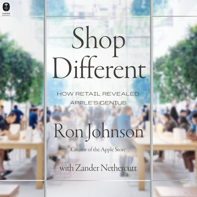 Shop Different: How Retail Revealed Apple's Genius, (Audiobook)