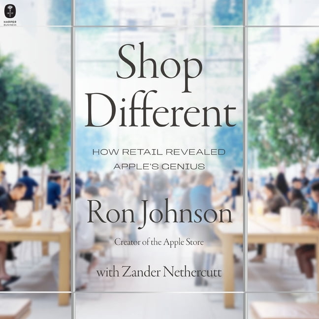 Shop Different: How Retail Revealed Apple's Genius, (Audiobook)