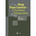 thumbnail image 1 of Shop Floor Control - A Systems Perspective: From Deterministic Models Towards Agile Operations Management, (Paperback), 1 of 1