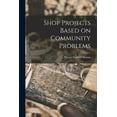 thumbnail image 1 of Shop Projects Based on Community Problems, (Paperback), 1 of 1