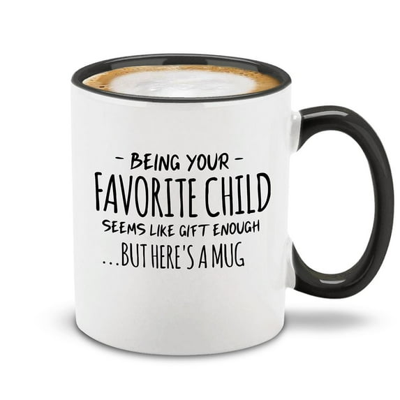 Shop4Ever® Being Your Favorite Child Seems Like Gift Enough Ceramic Coffee Mug Cup Father's Day Mother's Day Gift (Black Handle 11 oz.)
