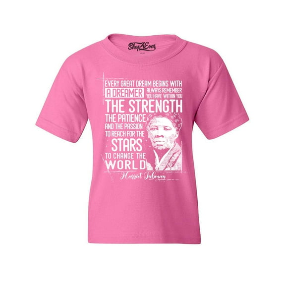Shop4Ever Kids Dreamer Change The World Quote Harriet Tubman Graphic Child's Youth T-Shirt X-Large Azalea Pink
