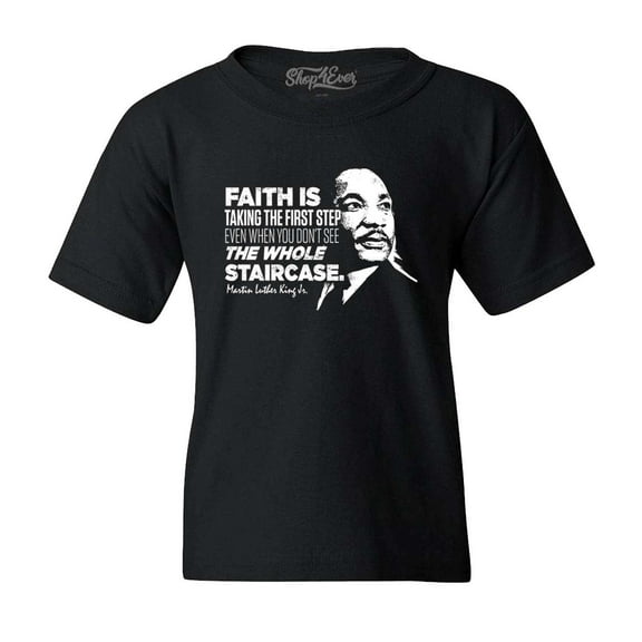 Shop4Ever Kids Faith is Taking The First Step Staircase Martin Luther King Jr. Graphic Child's Youth T-Shirt Large Black