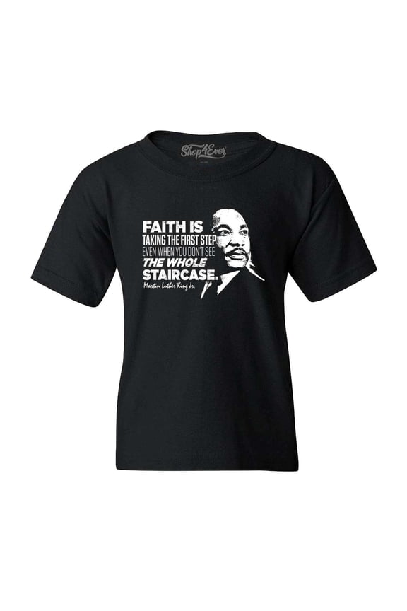 Kids Faith is Taking The First Step Staircase Martin Luther King Jr. Graphic Child's Youth T-Shirt X-Small Black