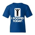 thumbnail image 1 of Shop4Ever Kids I Pooped Today Funny Poop Graphic Child's Youth T-Shirt Small Royal Blue, 1 of 4