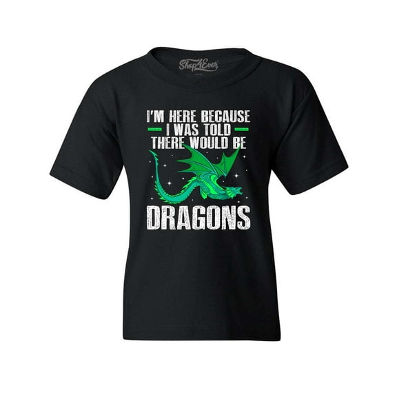 Shop4Ever Kids I'm Here Because I was Told There Would Be Dragons Graphic Child's Youth T-Shirt X-Large Black