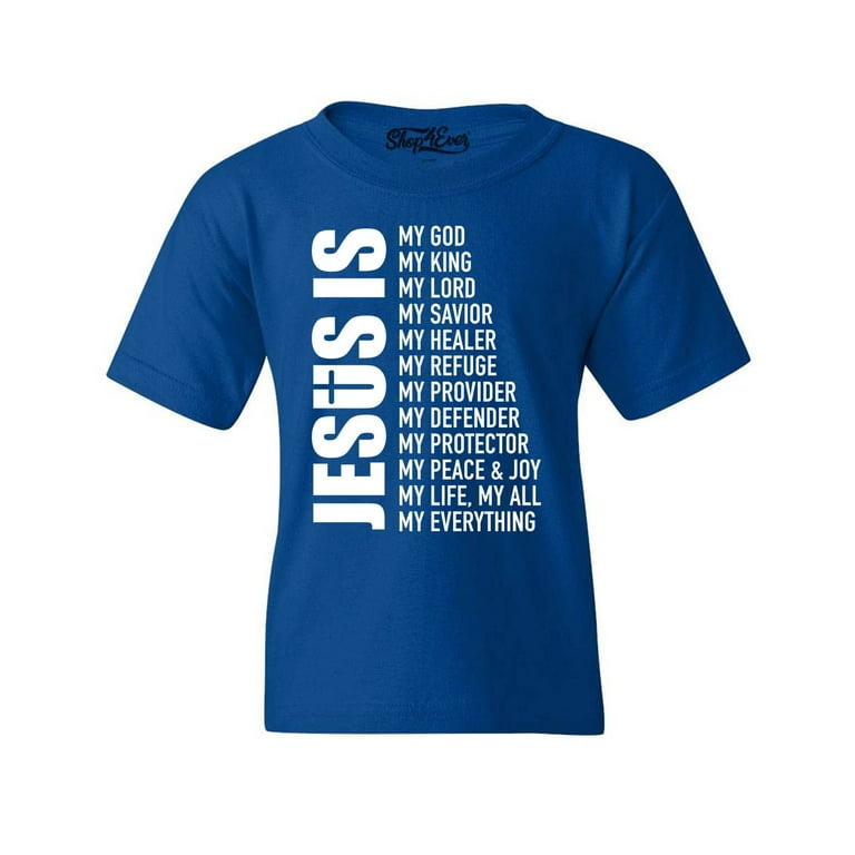 Jesus is Everything Kids T Shirt Jesus is Everything Kids T Shirt