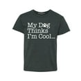 thumbnail image 1 of Shop4Ever Kids My Dog Thinks I'm Cool Graphic Child's Youth T-Shirt Small Dark Heather, 1 of 4