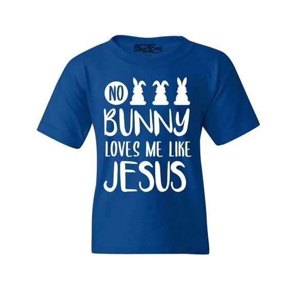 Shop4Ever Kids No Bunny Loves Me Like Jesus Easter  Graphic Child's Youth T-Shirt Medium Royal Blue