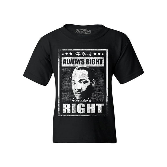 Shop4Ever Kids The Time is Always Right to Do What is Right MLK Graphic Child's Youth T-Shirt Medium Black