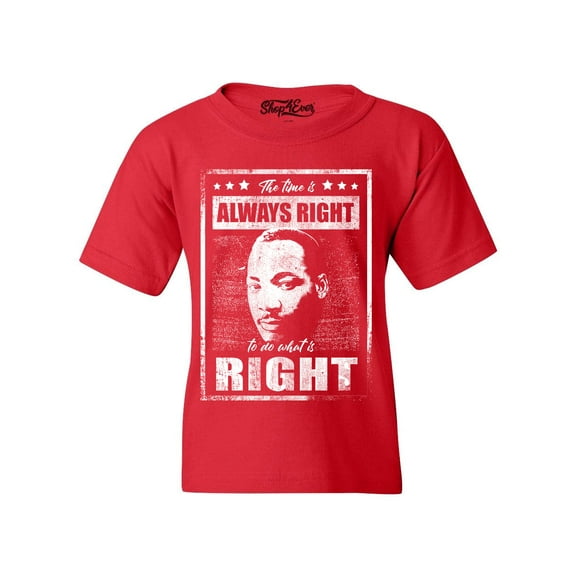 Shop4Ever Kids The Time is Always Right to Do What is Right MLK Graphic Child's Youth T-Shirt Medium Red