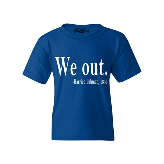 Shop4Ever Kids We Out. Harriet Tubman, 1849 Graphic Child's Youth T-Shirt Medium Royal Blue
