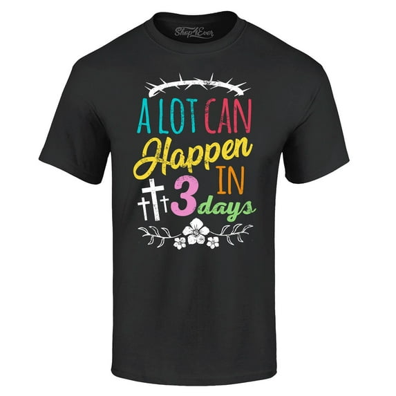 Shop4Ever Men's A Lot Can Happen in 3 Days Easter Christian Graphic T-shirt X-Large Black