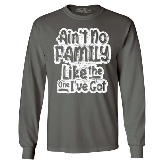 Shop4Ever Men's Ain't No Family Like The One I've Got Reunion Long Sleeve Shirt Small Charcoal