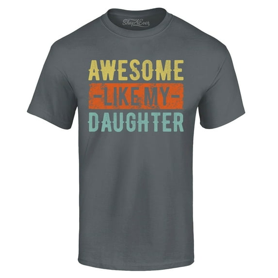 Shop4Ever Men's Awesome Like My Daughter Graphic T-shirt XXXXX-Large Charcoal