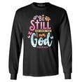 thumbnail image 1 of Shop4Ever Men's Be Still and Know That I Am God Psalm 46:10 Long Sleeve Shirt Small Black, 1 of 5