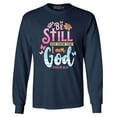 thumbnail image 1 of Shop4Ever Men's Be Still and Know That I Am God Psalm 46:10 Long Sleeve Shirt XXX-Large Navy, 1 of 5