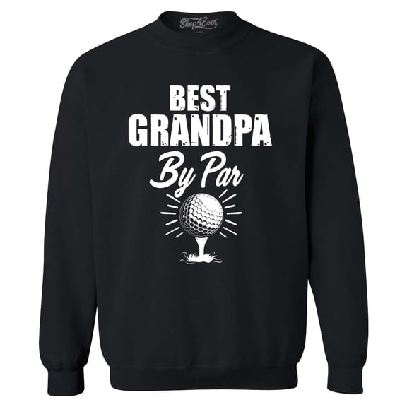 Shop4Ever Men's Best Grandpa By Par Golf Father's Day Crewneck Sweatshirt Medium Black