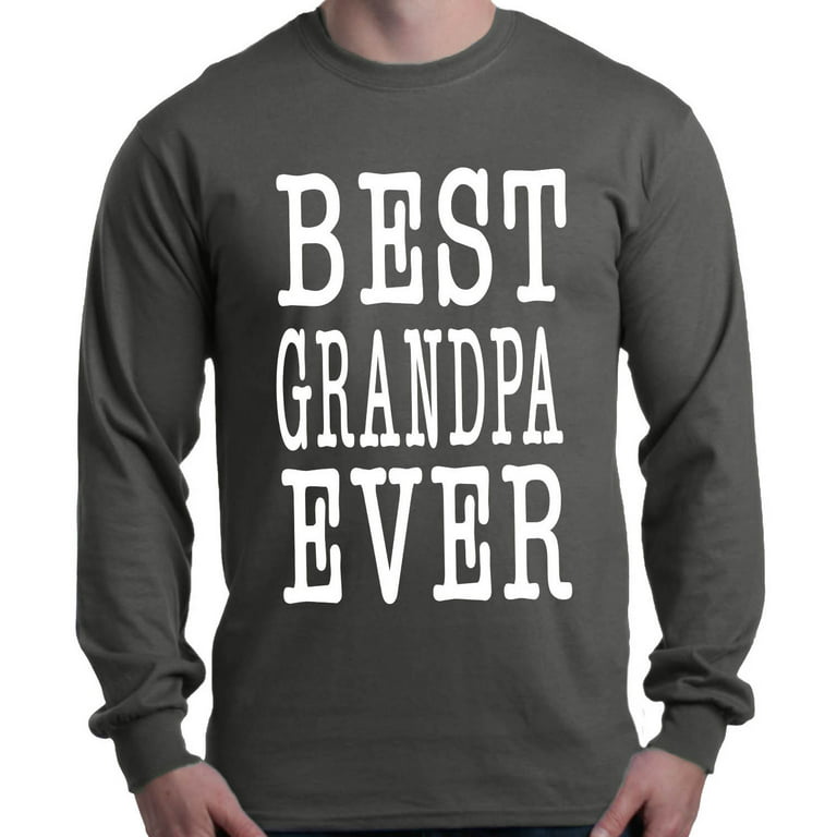 https://i5.walmartimages.com/seo/Shop4Ever-Men-s-Best-Grandpa-Ever-Father-s-Day-Grandparent-Long-Sleeve-Shirt-XXX-Large-Charcoal_4744a918-52c0-48e1-a079-13bf8ee4bdde_1.d60ffc2efe93c8a851ffe078fb973789.jpeg?odnHeight=768&odnWidth=768&odnBg=FFFFFF