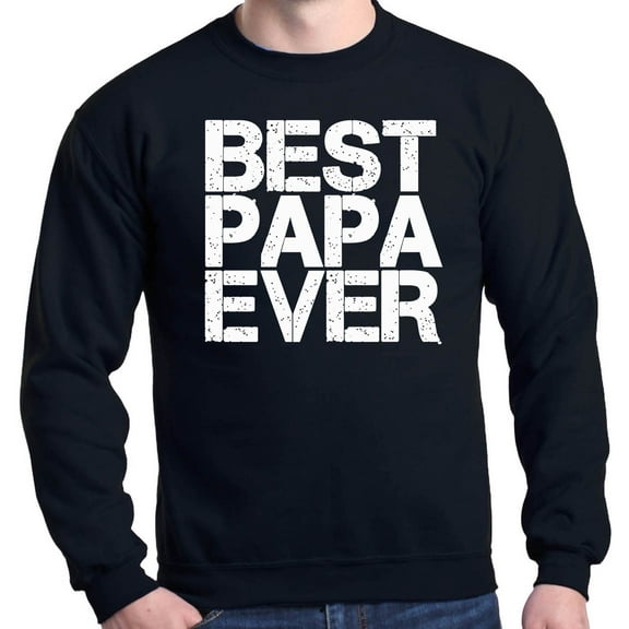 Shop4Ever Men's Best Papa Ever Bold Font Father's Day Crewneck Sweatshirt Large Black