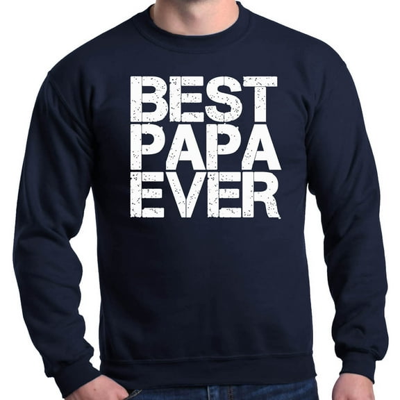 Shop4Ever Men's Best Papa Ever Bold Font Father's Day Crewneck Sweatshirt Medium Navy