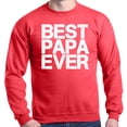 thumbnail image 1 of Shop4Ever Men's Best Papa Ever Bold Font Father's Day Crewneck Sweatshirt Medium Red, 1 of 5