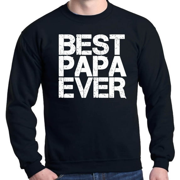 Shop4Ever Men's Best Papa Ever Bold Font Father's Day Crewneck Sweatshirt Small Black