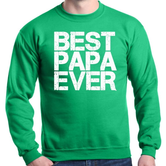 Shop4Ever Men's Best Papa Ever Bold Font Father's Day Crewneck Sweatshirt X-Large Irish Green