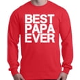 thumbnail image 1 of Shop4Ever Men's Best Papa Ever Bold Font Father's Day Long Sleeve Shirt X-Large Red, 1 of 5