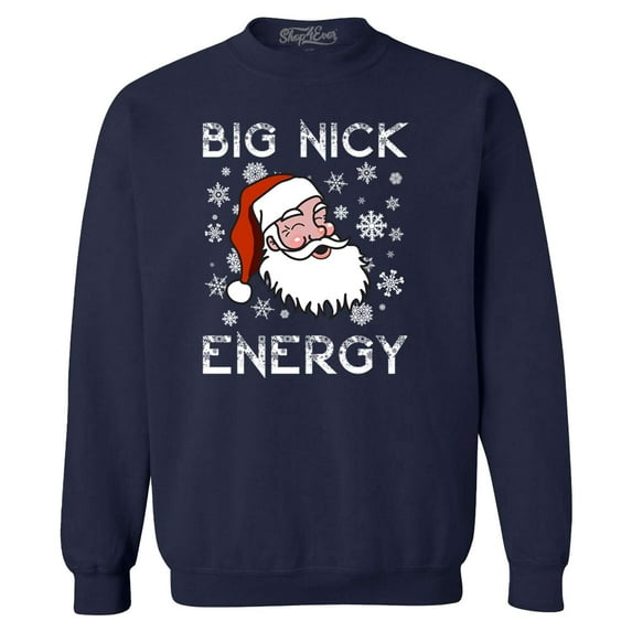 Shop4Ever Men's Big Nick Energy Funny Christmas Santa Claus Crewneck Sweatshirt Large Navy