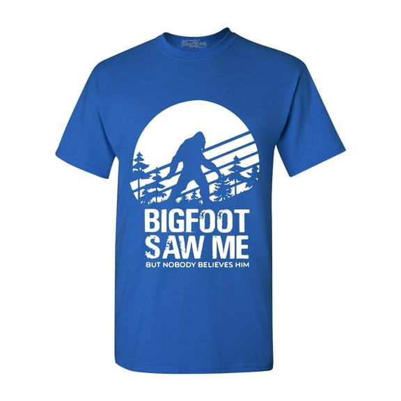 Shop4Ever Men's Bigfoot Saw Me But Nobody Believes Him Graphic T-shirt Medium Royal Blue