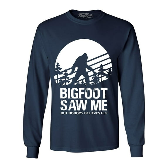 Shop4Ever Men's Bigfoot Saw Me But Nobody Believes Him Long Sleeve Shirt Large Navy