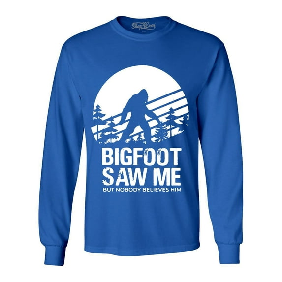 Shop4Ever Men's Bigfoot Saw Me But Nobody Believes Him Long Sleeve Shirt Small Royal Blue
