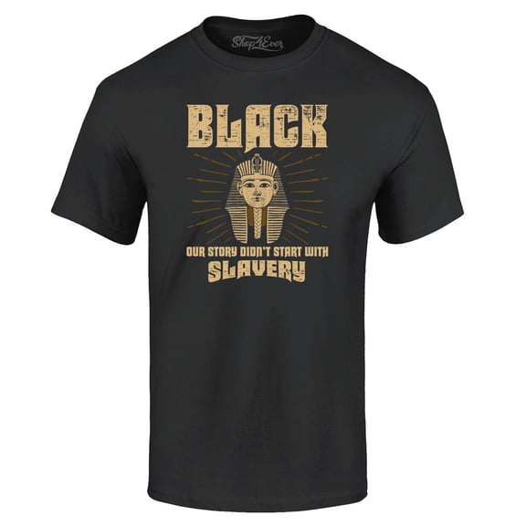 Shop4Ever Men's Black Our History Didn't Start with Slavery Graphic T-shirt Small Black